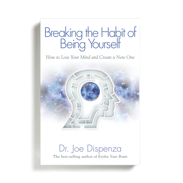 Breaking the Habit of Being Yourself