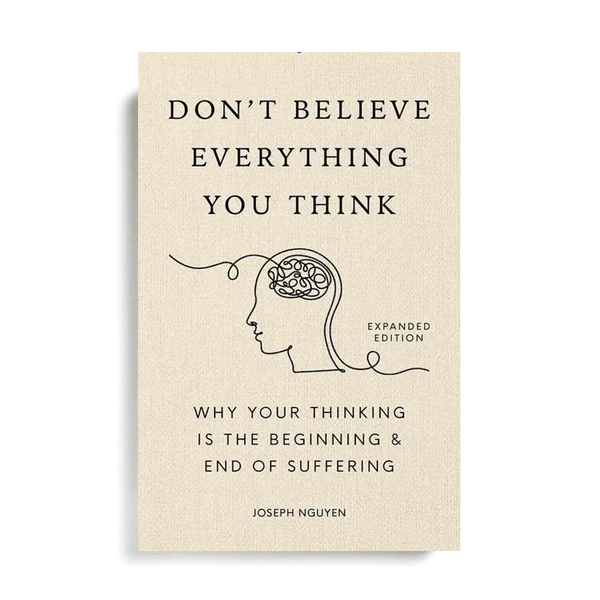 Don’t Believe Everything You Think