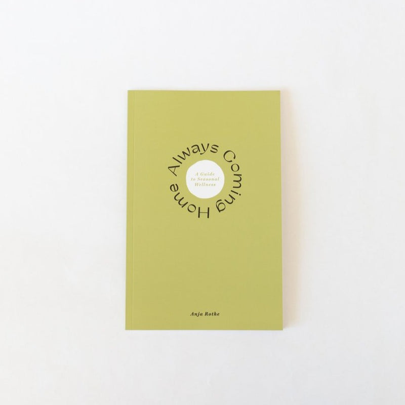 Always Coming Home: A Guide to Seasonal Wellness